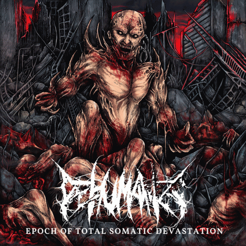 Dehumanize (USA) : Epoch of Total Somatic Devastation (EP)